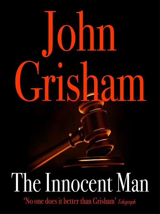 Title details for The Innocent Man by John Grisham - Available